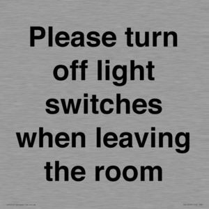 Please turn off light switches when leaving the room